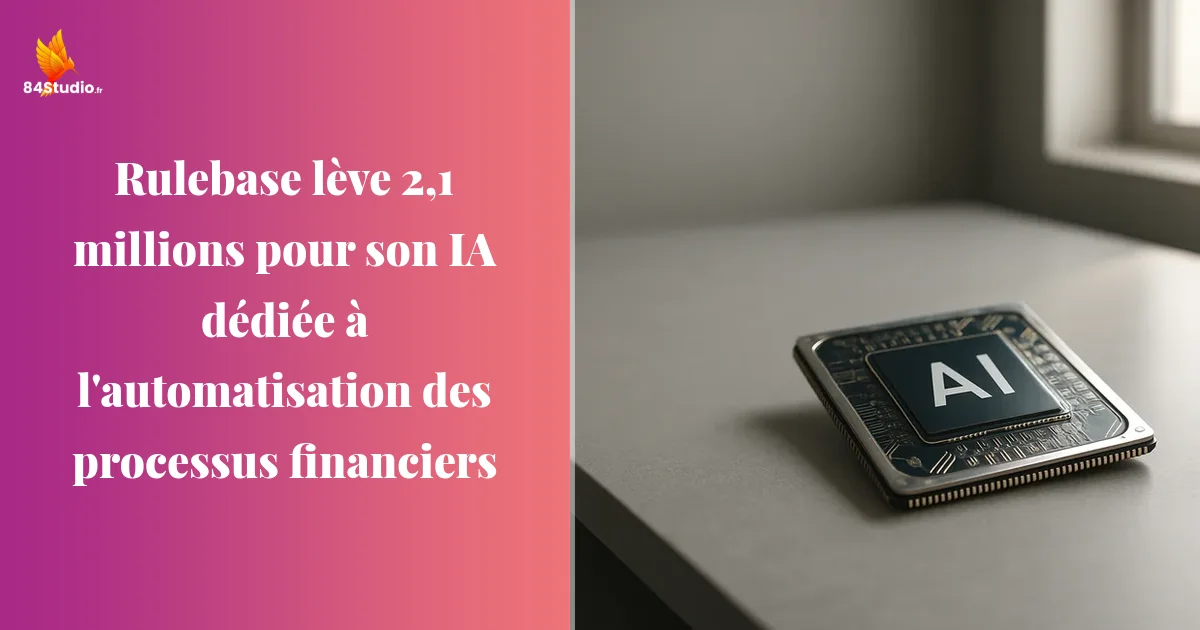 Rulebase lève 2,1 millions pour son IA dédiée à l'automatisation des processus financiers