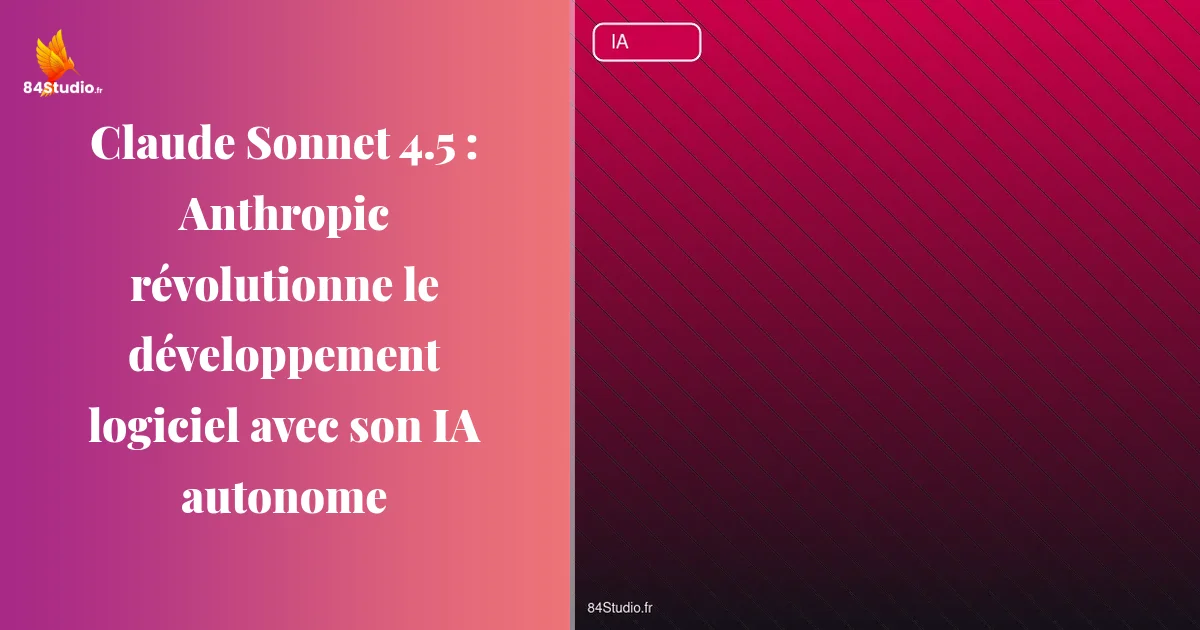 Claude Sonnet 4.5 : Anthropic révolutionne le développement logiciel avec son IA autonome