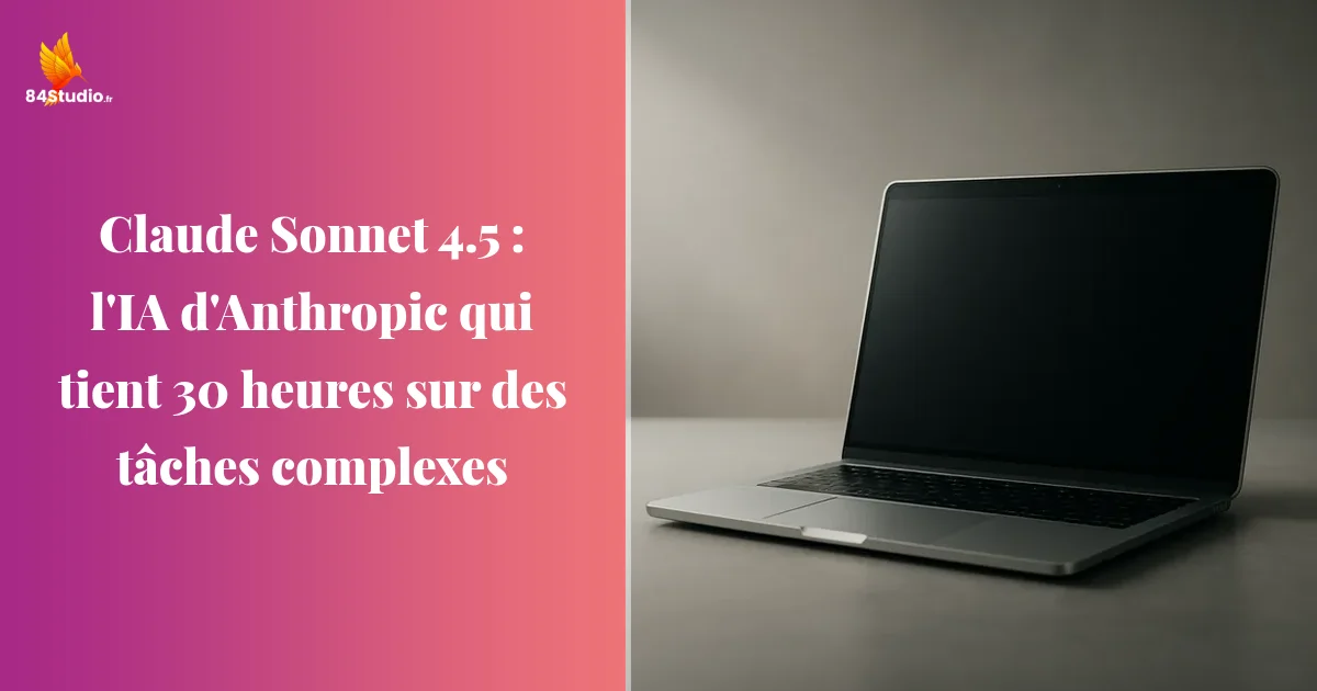 Claude Sonnet 4.5 : l'IA d'Anthropic qui tient 30 heures sur des tâches complexes