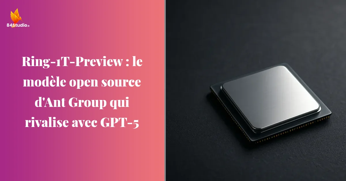 Ring-1T-Preview : le modèle open source d'Ant Group qui rivalise avec GPT-5